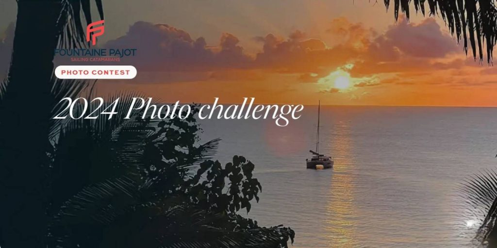 2024 Fountaine Pajot Photo Contest